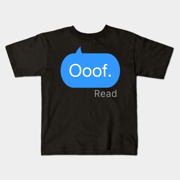 Oof Text Kids T-Shirt by StickSicky